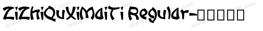 ZiZhiQuXiMaiTi Regular字体转换